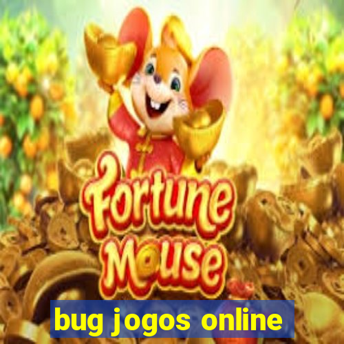 bug jogos online